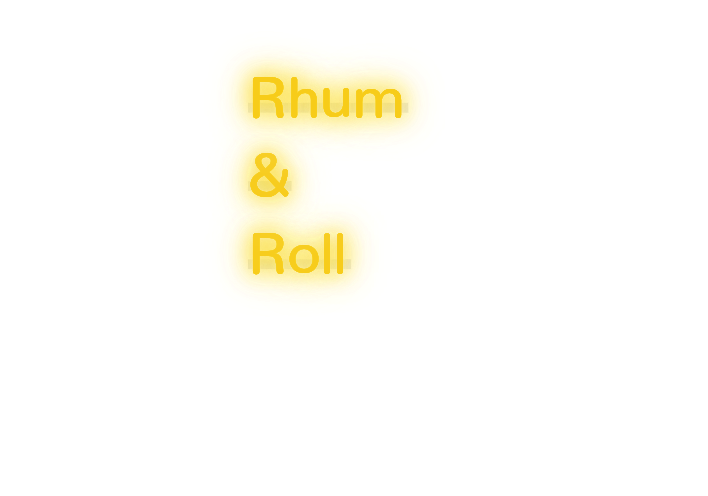 Custom text: Rhum
&
Roll