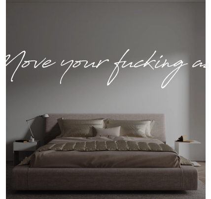 Custom text: Move your fucking ass