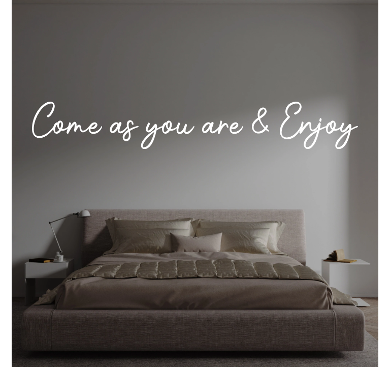 Custom text: Come as you are & Enjoy