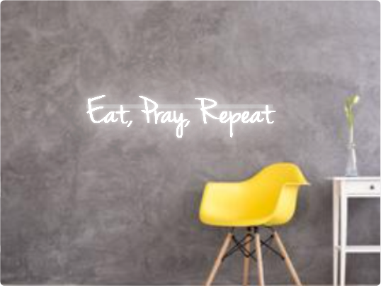 Custom text: Eat, Pray, Repeat