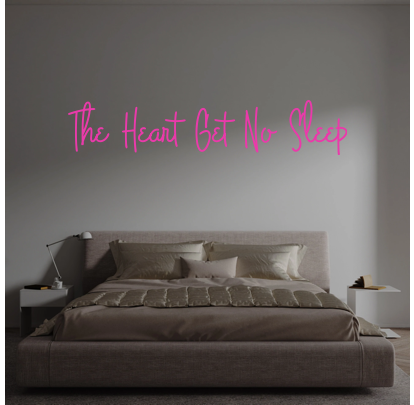 Custom text: The Heart Get No Sleep