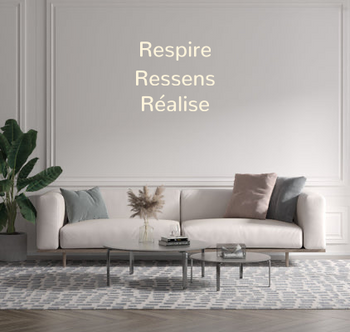 Custom text: Respire
Ressens
Réalise