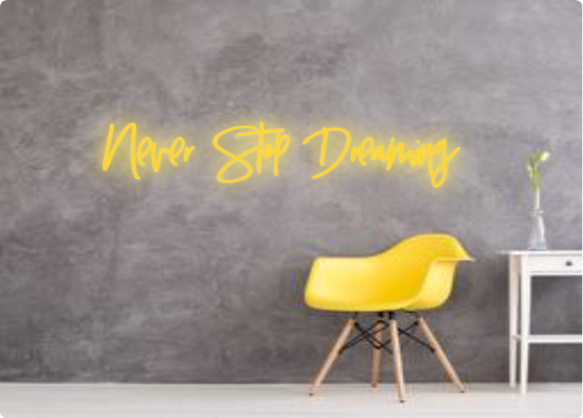 Custom order: Never Stop Dreaming