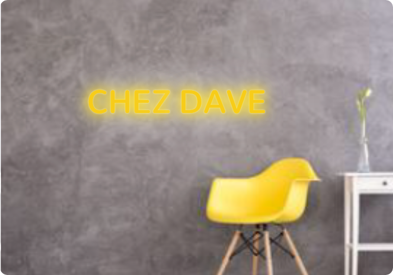 Custom text: CHEZ DAVE