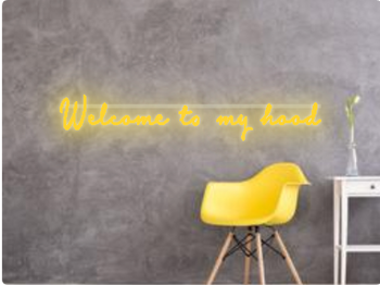 Custom text: Welcome to my hood