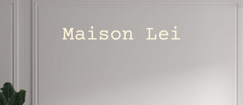 Custom text: Maison Lei