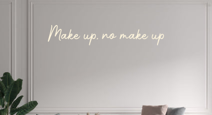 Custom text: Make up, no make up
