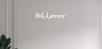 Custom text: Helloooo