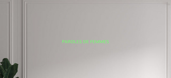 Custom text: PAROLES DE FEMMES