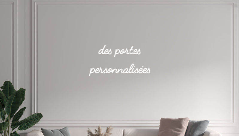 Custom text: des portes 
personnalisées