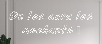 Custom text: On les aura les 
méchants 😈