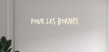 Custom text: Pour les bornés