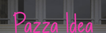 Custom text: Pazza Idea