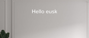 Custom text: Hello eusk