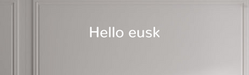 Custom text: Hello eusk