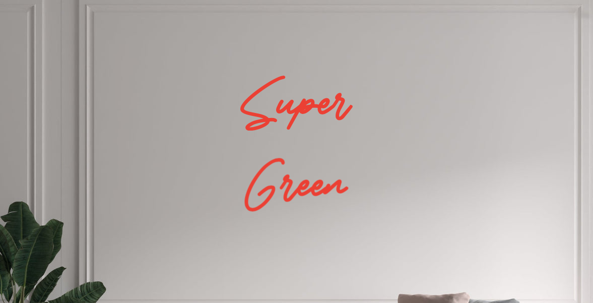 Custom text: Super 
Green
