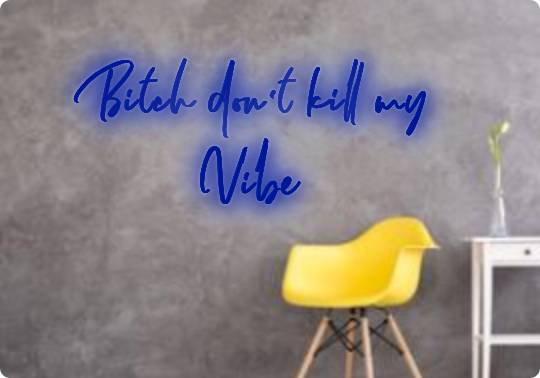 Custom text: Bitch don