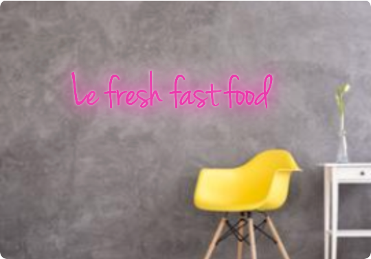 Custom text: Le fresh fast food