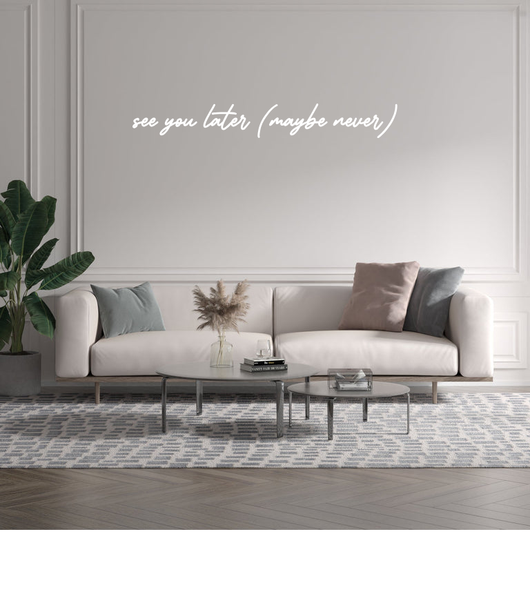 Custom text: see you later (maybe never)