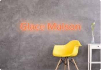 Custom text: Glace Maison