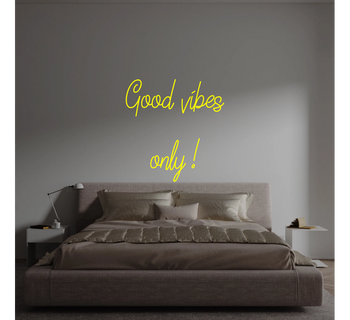 Custom text: Good vibes
only !