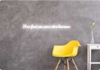 Custom text: Il en faut peu pour être heureux
