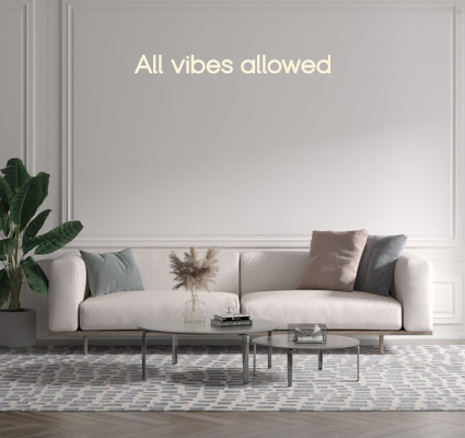 Custom text: All vibes allowed