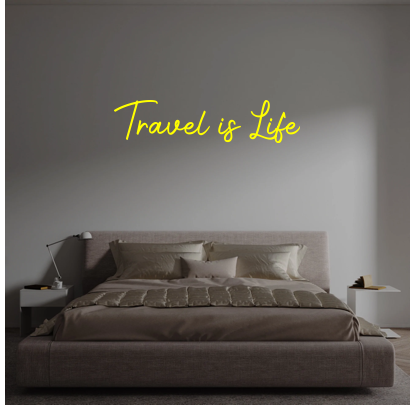 Custom text: Travel is Life