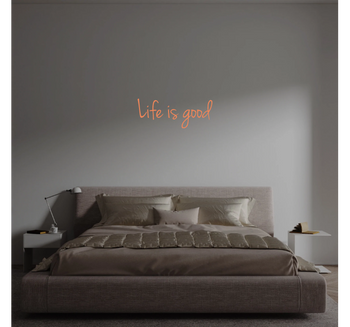 Custom text: Life is good