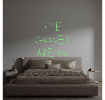Custom text: THE
GLOVES
ARE ON
