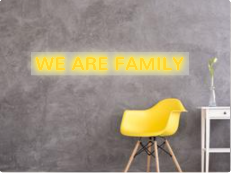 Custom text: WE ARE FAMILY