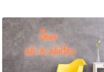 Custom text: Jeux
ado & adultes