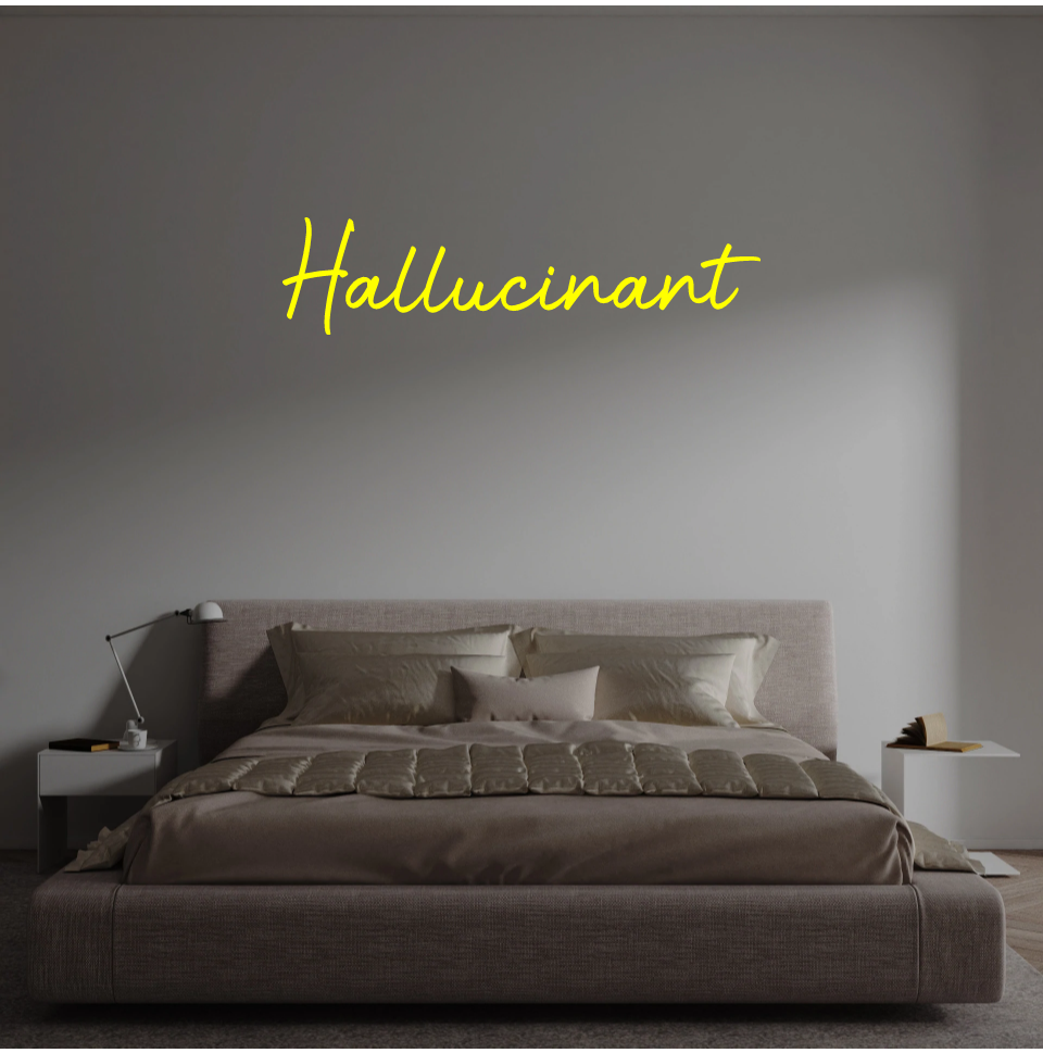 Custom text: Hallucinant