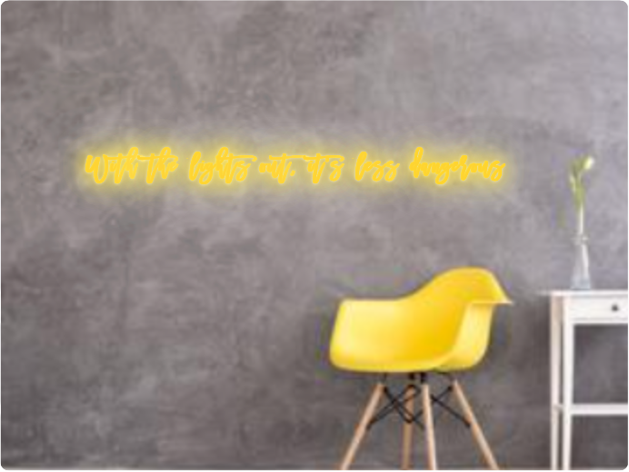 Custom text: With the lights out, it