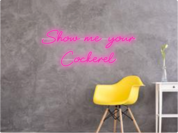 Custom text: Show me your
Cockerel