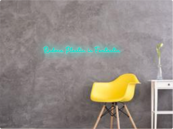Custom text: Reduce Plastic is Fantastic