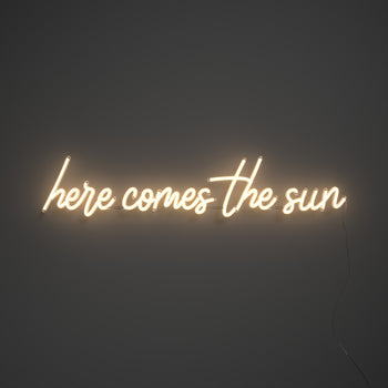 Here comes the sun, neon LED sign