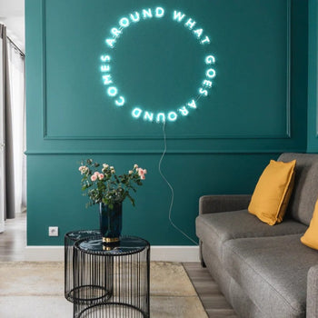What Goes Around Comes Around - neon LED sign