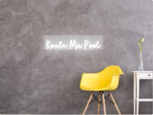 Custom text: Roule Ma Pool