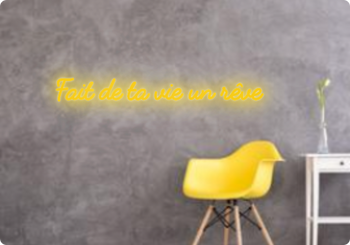 Custom text: Fait de ta vie un rêve