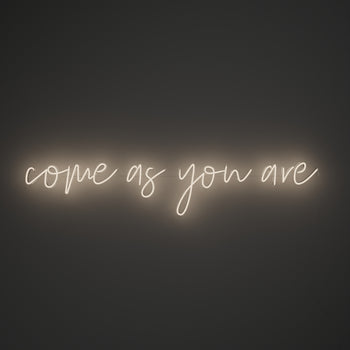 Come As You Are, neon LED sign