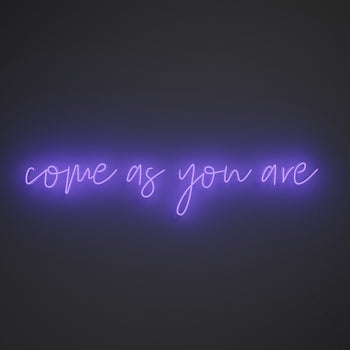 Come As You Are, neon LED sign
