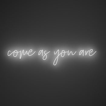 Come As You Are, neon LED sign