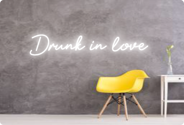 Custom text: Drunk in love