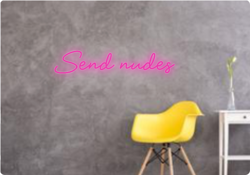 Custom text: Send nudes