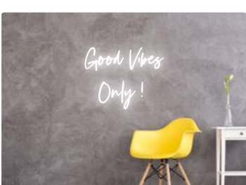 Custom text: Good Vibes 
Only !