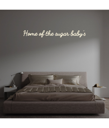 Custom text: Home of the sugar baby