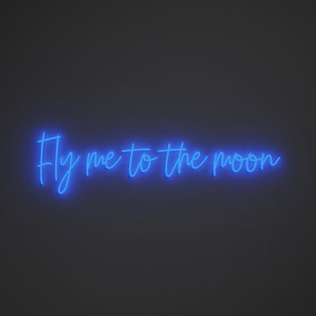 Fly me to the moon, neon LED sign